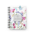 Floral Watercolor Spiral Journal — "My Journal" Bloom Where You Are Planted