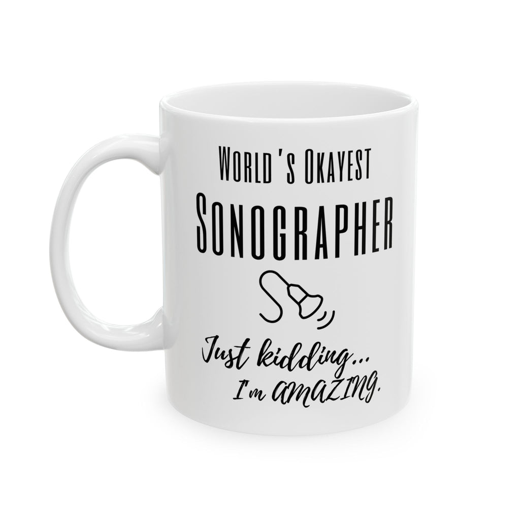 The "AMAZING" Sonographer Ceramic Mug, (11oz, 15oz), ultrasound tech mug