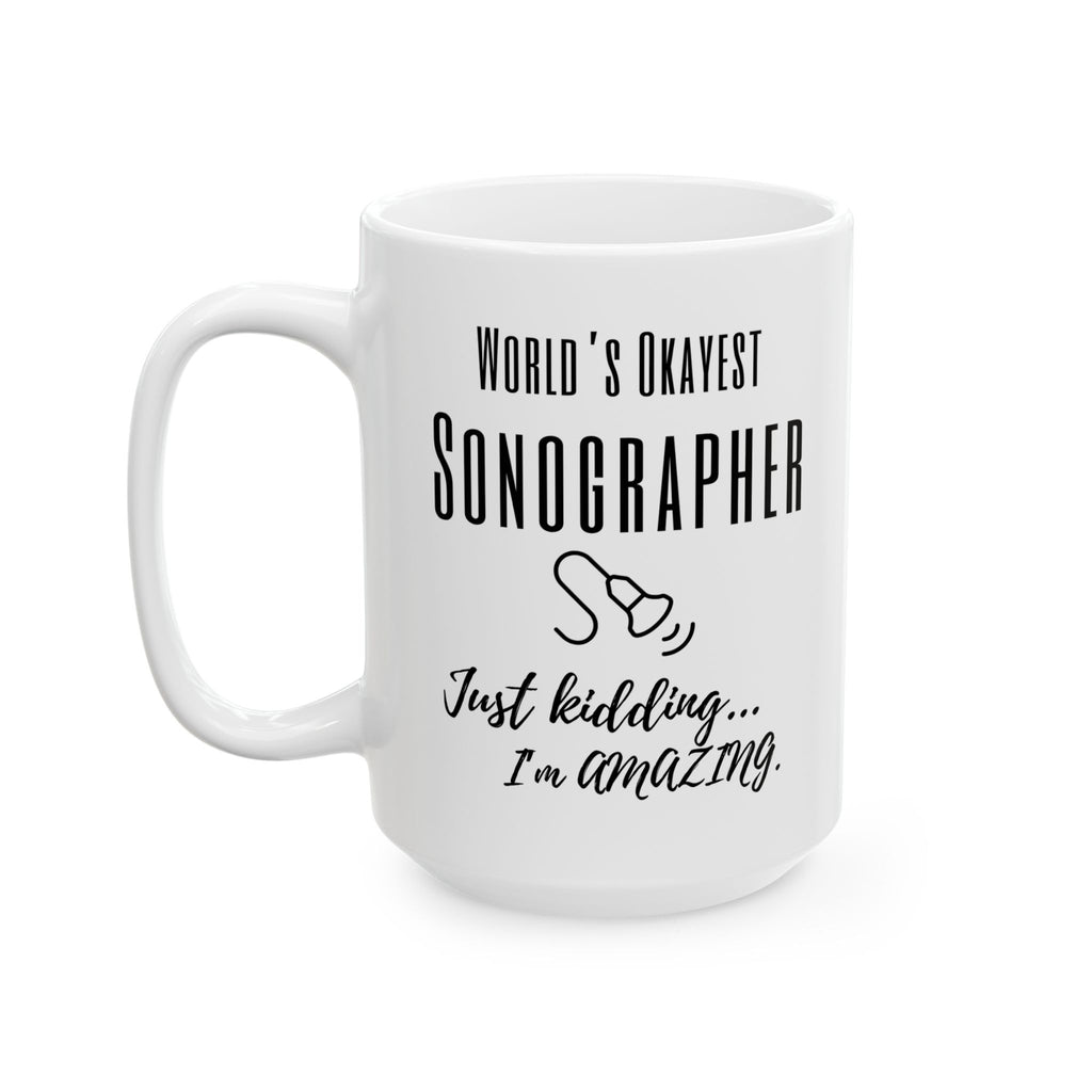 The "AMAZING" Sonographer Ceramic Mug, (11oz, 15oz), ultrasound tech mug